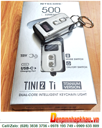 Nitecore TINI 2 Titanium, Đèn pin siêu sáng Nitecore TINI 2 Titanium (vỏ bằng Titanium, có móc khóa, ánh sáng trắng)